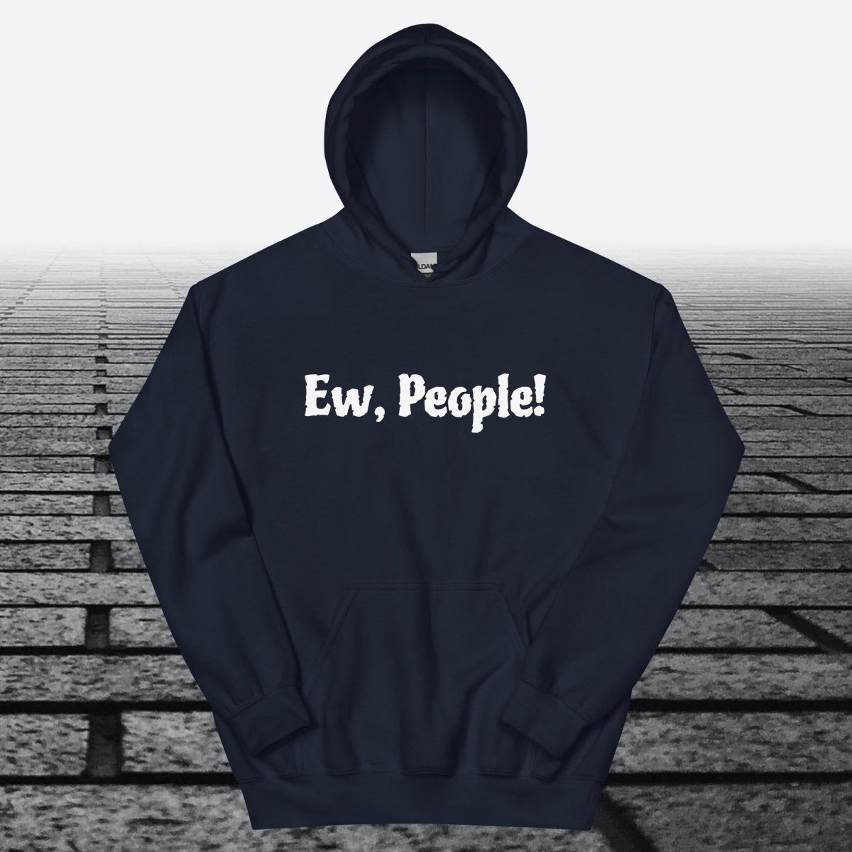 Ew, People!, Hoodie Sweatshirt - JonesTees