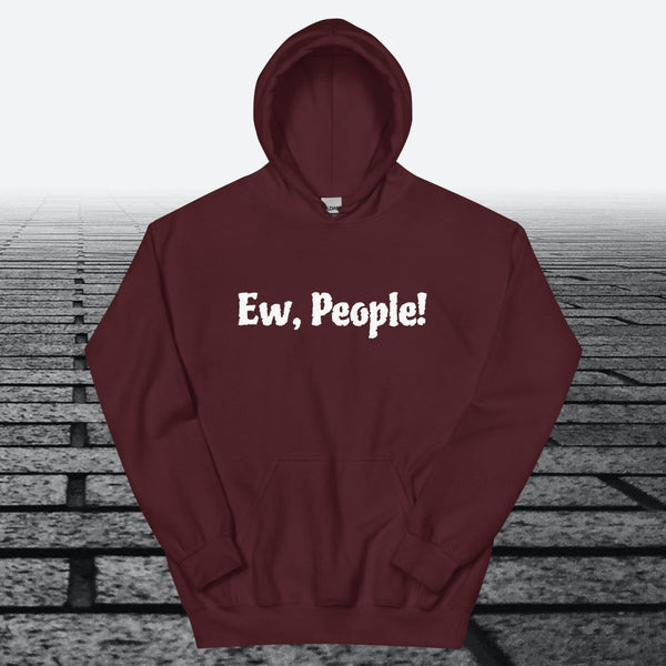 Ew, People!, Hoodie Sweatshirt - JonesTees