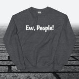 Ew, People!, Sweatshirt - JonesTees