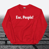 Ew, People!, Sweatshirt - JonesTees