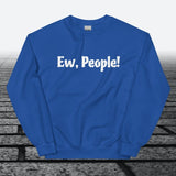 Ew, People!, Sweatshirt - JonesTees