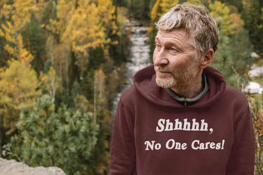 Shhhhh, No One Cares, Hoodie Sweatshirt