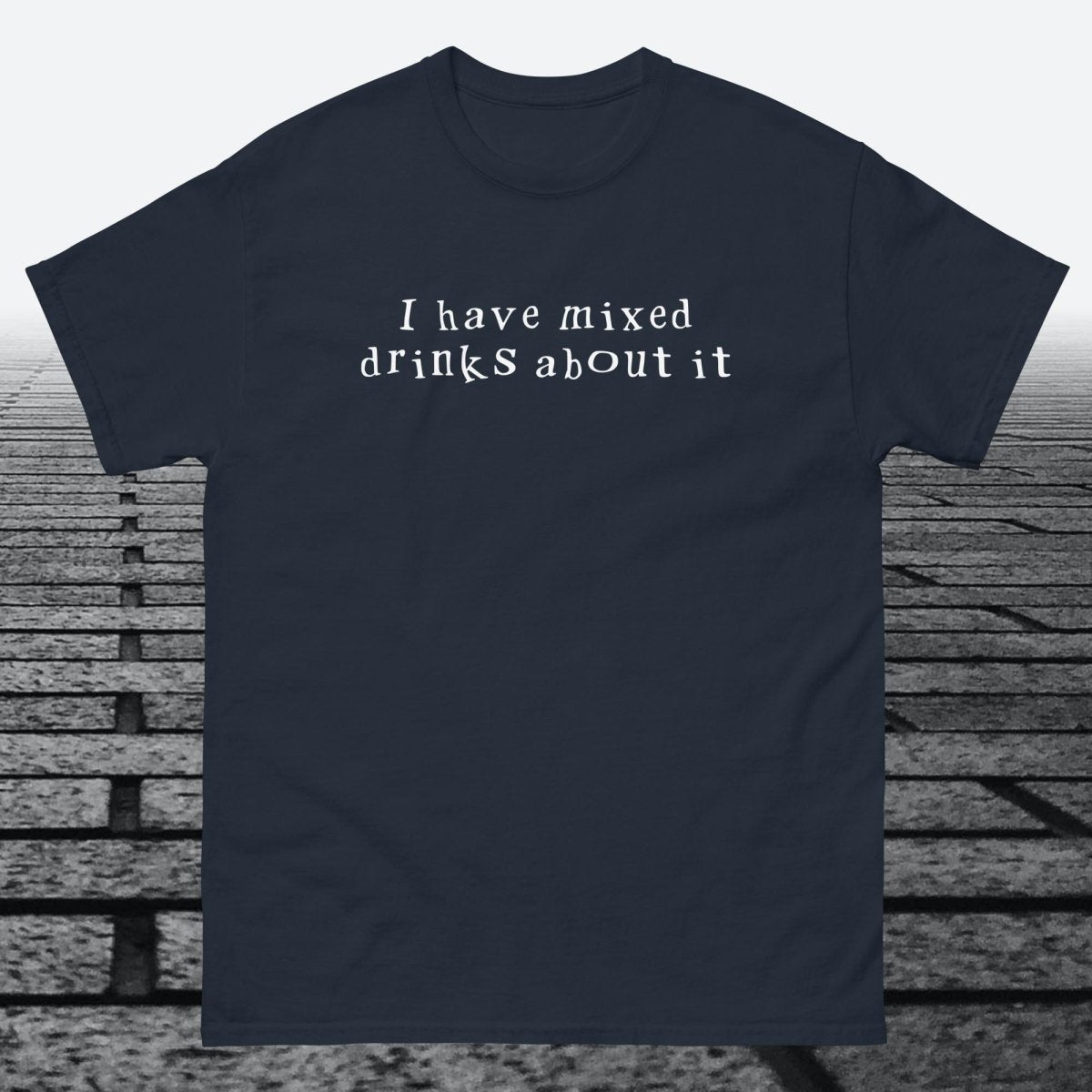 I have mixed drinks about it, Cotton T-shirt - JonesTees
