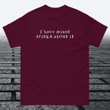 I have mixed drinks about it, Cotton T-shirt - JonesTees