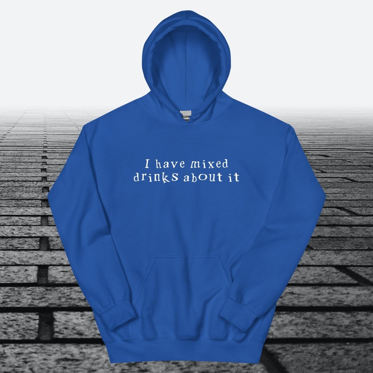 I have mixed drinks about it, Hoodie Sweatshirt - JonesTees