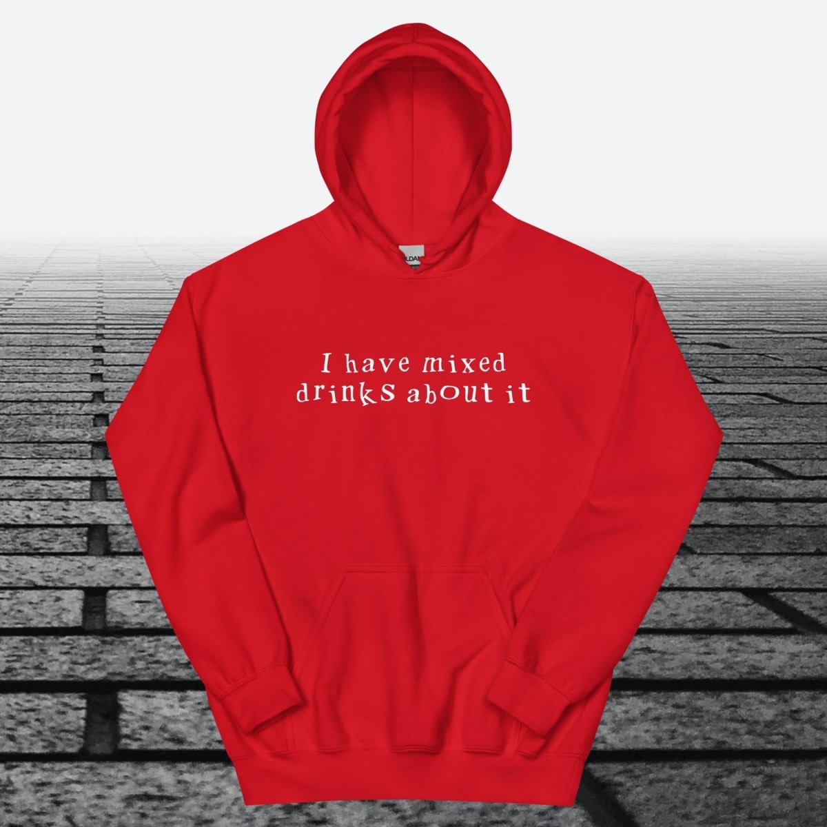 I have mixed drinks about it, Hoodie Sweatshirt - JonesTees