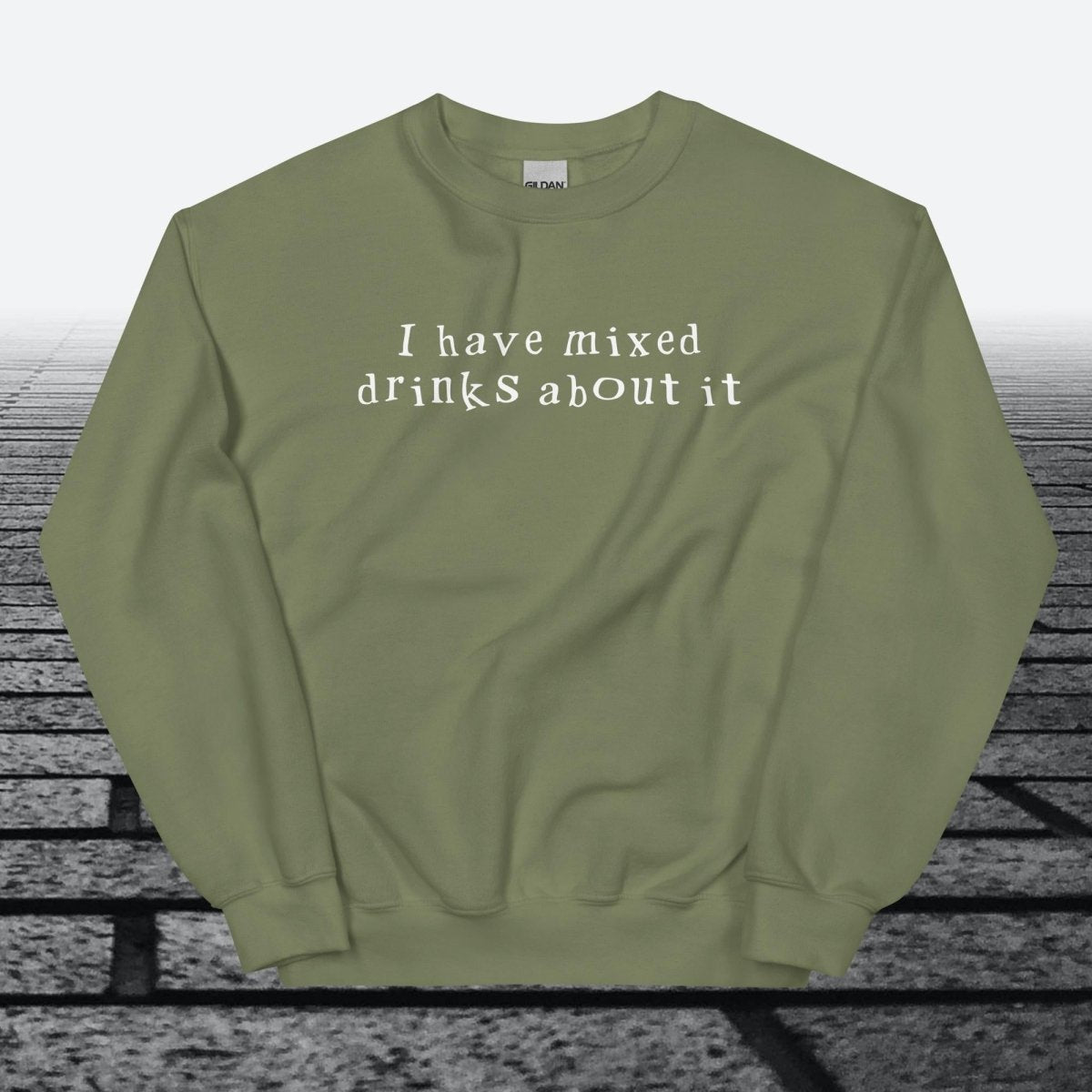 I have mixed drinks about it, Sweatshirt - JonesTees