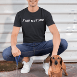 I will Cut You, Cotton T-shirt - JonesTees