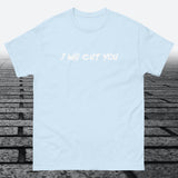 I will Cut You, Cotton T-shirt - JonesTees