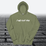 I will Cut You, Hoodie Sweatshirt - JonesTees