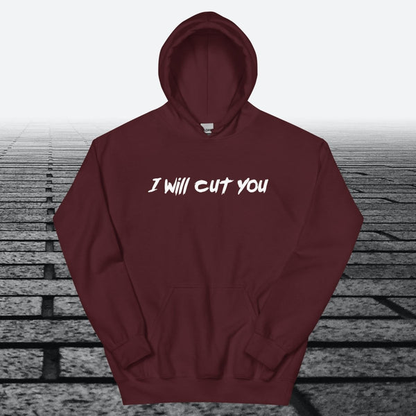 I will Cut You, Hoodie Sweatshirt - JonesTees