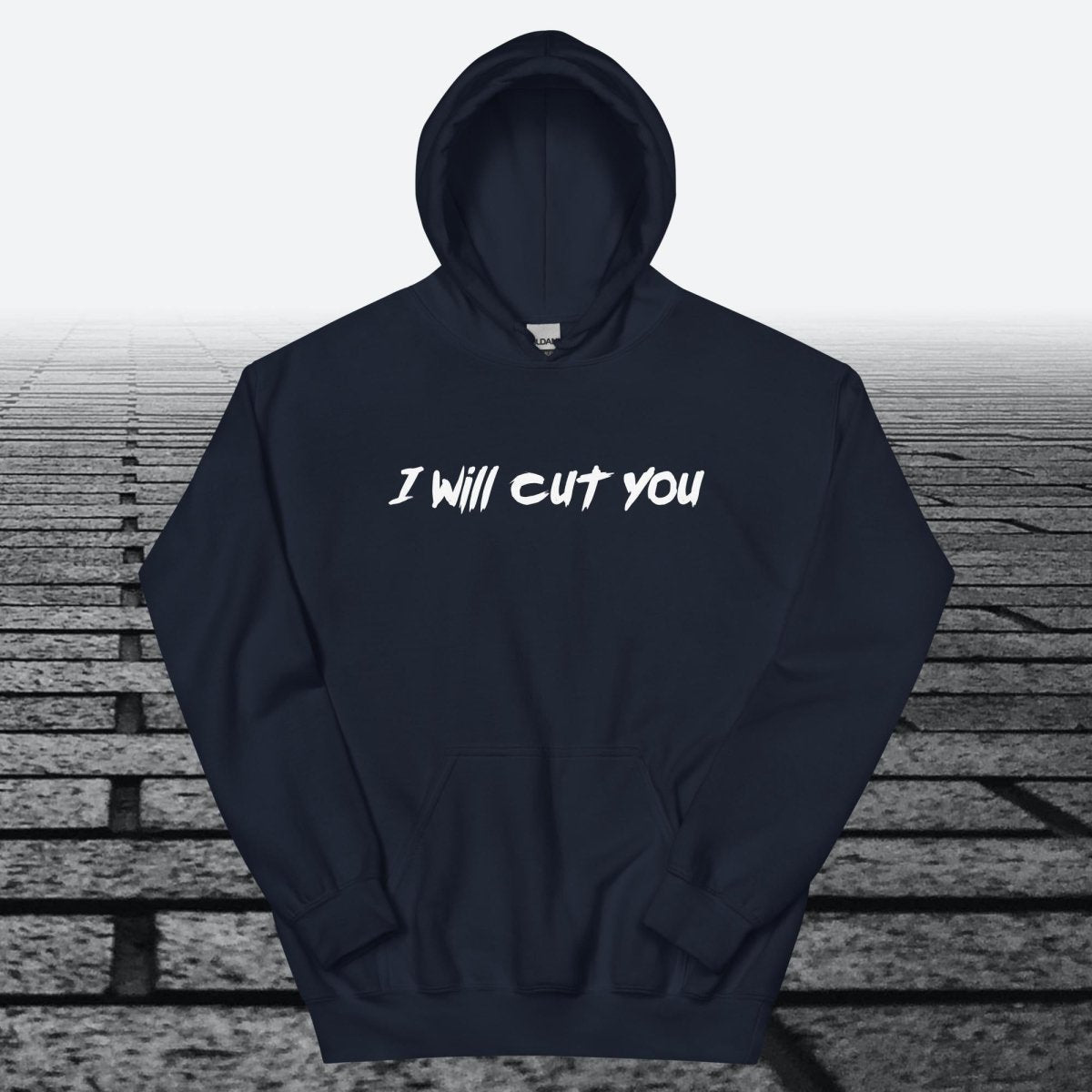 I will Cut You, Hoodie Sweatshirt - JonesTees