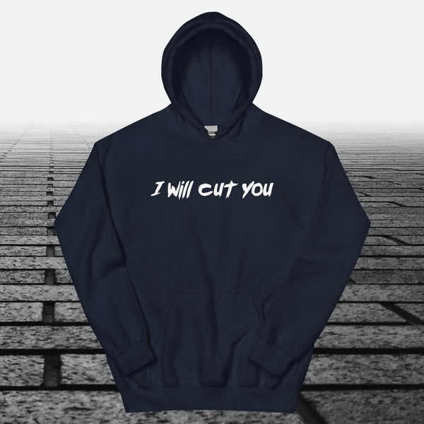 I will Cut You, Hoodie Sweatshirt - JonesTees