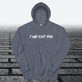 I will Cut You, Hoodie Sweatshirt - JonesTees