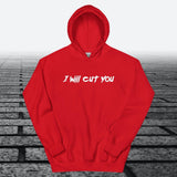 I will Cut You, Hoodie Sweatshirt - JonesTees