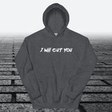 I will Cut You, Hoodie Sweatshirt - JonesTees