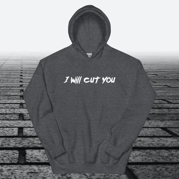 I will Cut You, Hoodie Sweatshirt - JonesTees