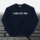 I will cut You, Sweatshirt - JonesTees