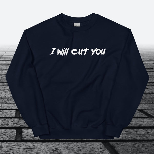 I will cut You, Sweatshirt - JonesTees