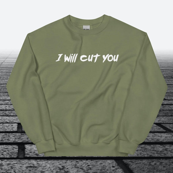 I will cut You, Sweatshirt - JonesTees