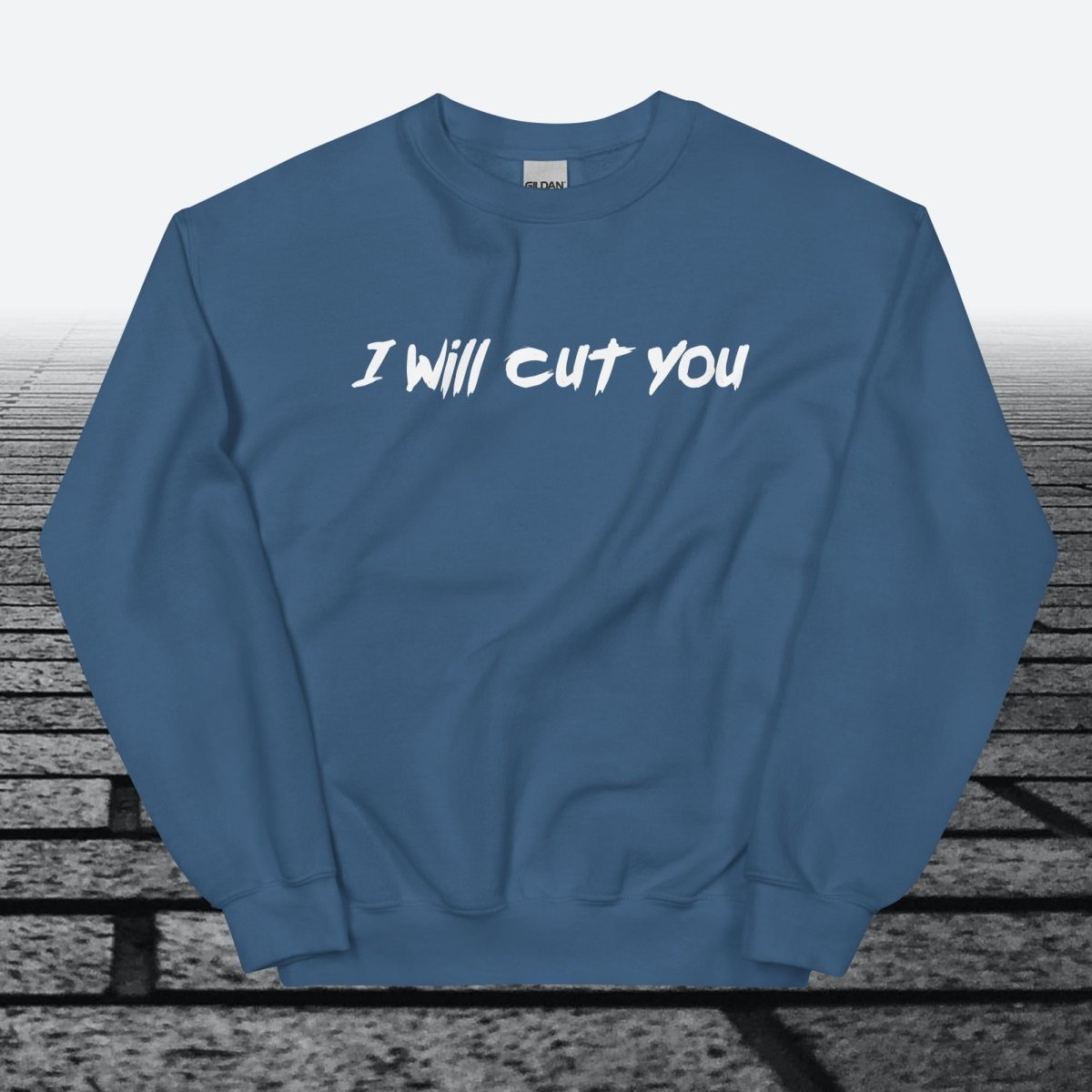 I will cut You, Sweatshirt - JonesTees