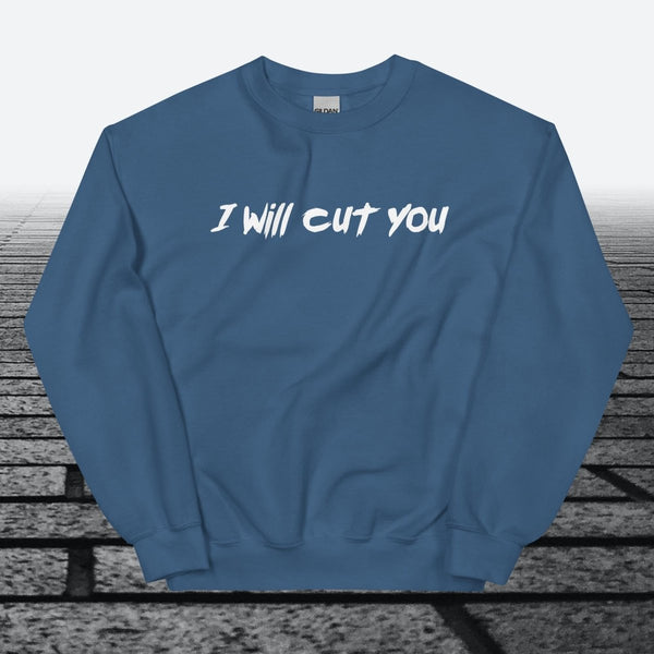 I will cut You, Sweatshirt - JonesTees
