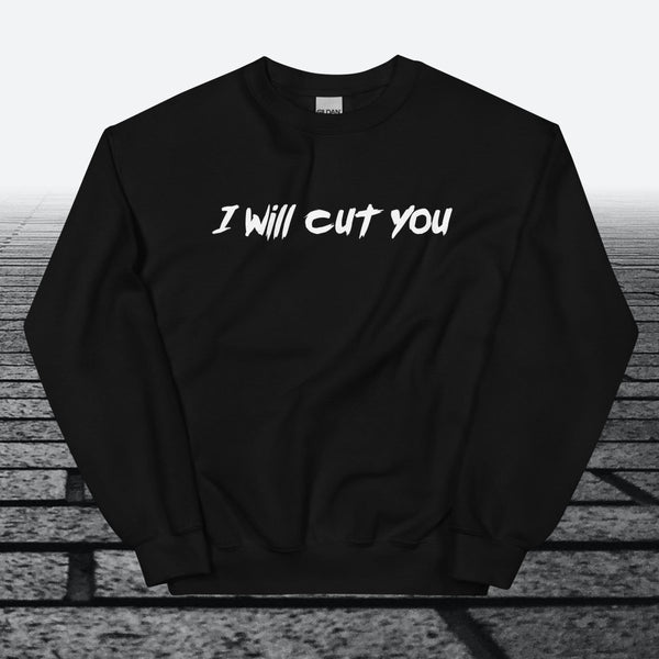 I will cut You, Sweatshirt - JonesTees