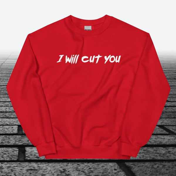 I will cut You, Sweatshirt - JonesTees