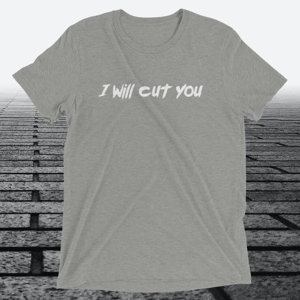 I will Cut You, Triblend T-shirt - JonesTees
