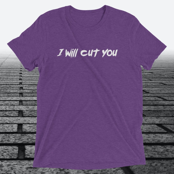 I will Cut You, Triblend T-shirt - JonesTees