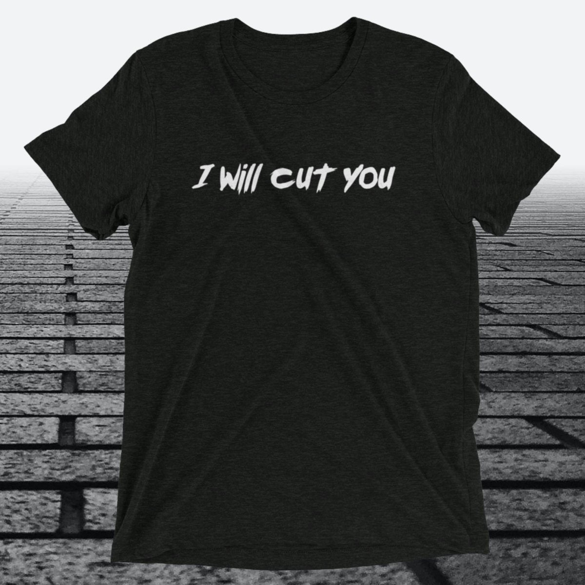 I will Cut You, Triblend T-shirt - JonesTees