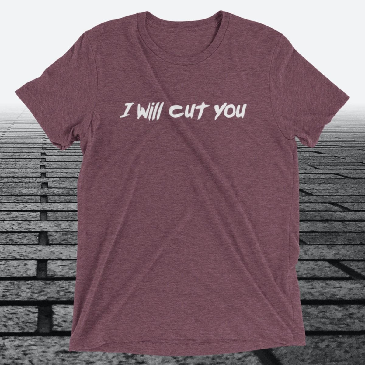 I will Cut You, Triblend T-shirt - JonesTees