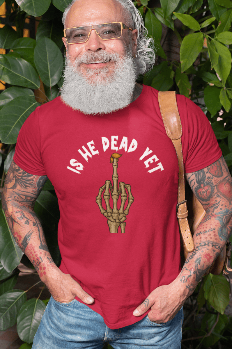 Is He Dead Yet with Middle Finger, Cotton T-shirt - JonesTees