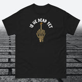 Is He Dead Yet with Middle Finger, Cotton T-shirt - JonesTees