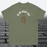 Is He Dead Yet with Middle Finger, Cotton T-shirt - JonesTees