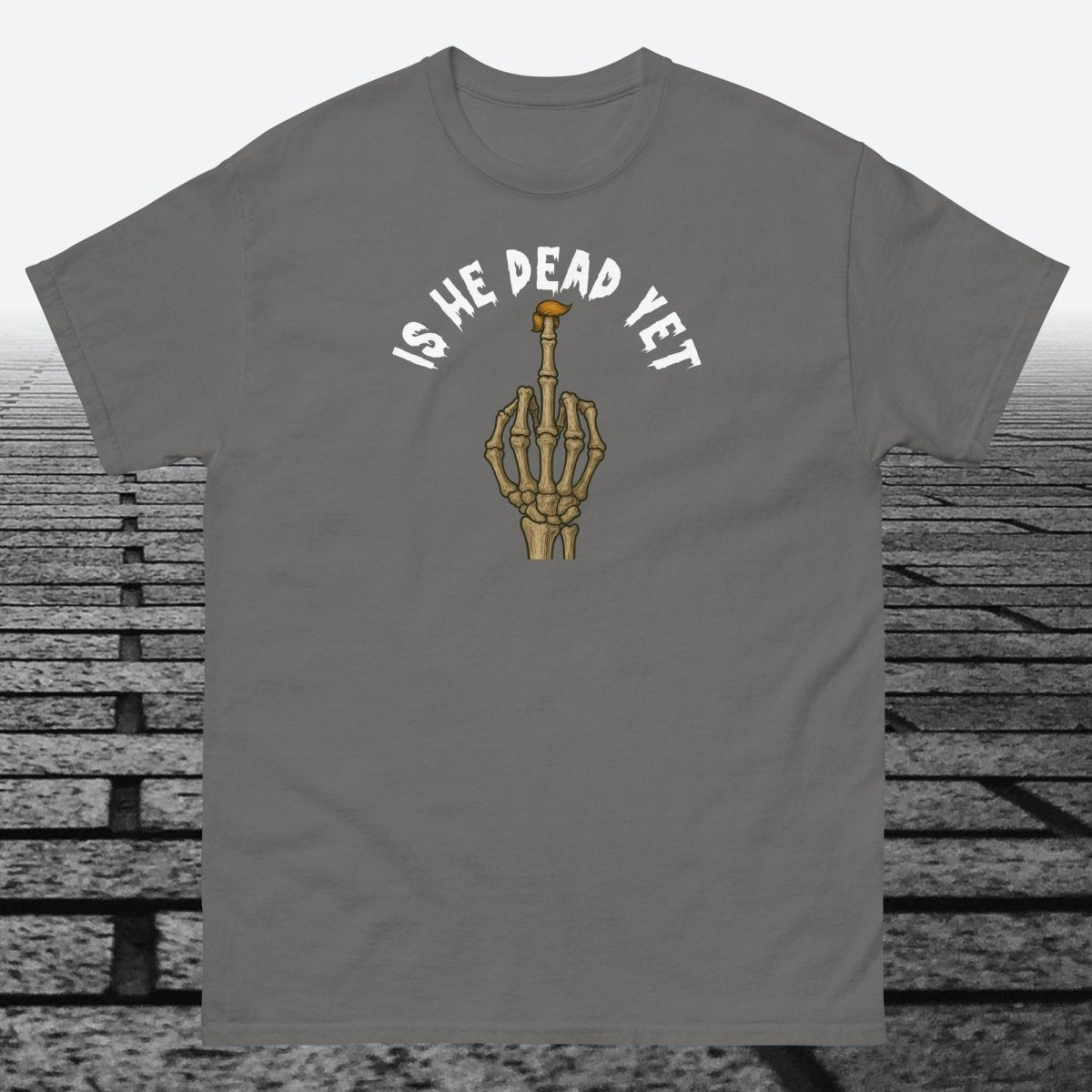 Is He Dead Yet with Middle Finger, Cotton T-shirt - JonesTees