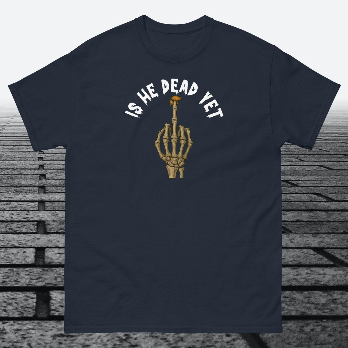 Is He Dead Yet with Middle Finger, Cotton T-shirt - JonesTees