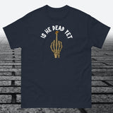 Is He Dead Yet with Middle Finger, Cotton T-shirt - JonesTees