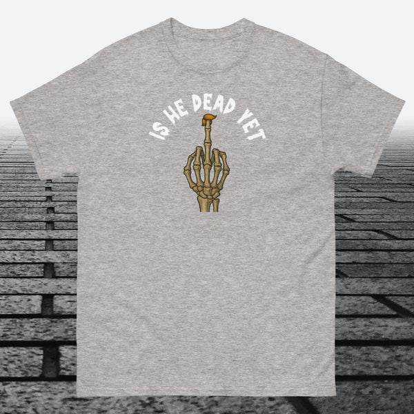 Is He Dead Yet with Middle Finger, Cotton T-shirt - JonesTees