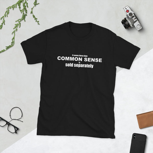 It Seems These Days Common Sense Is Sold Separately — Funny Cotton T-Shirt | JonesTees - JonesTees