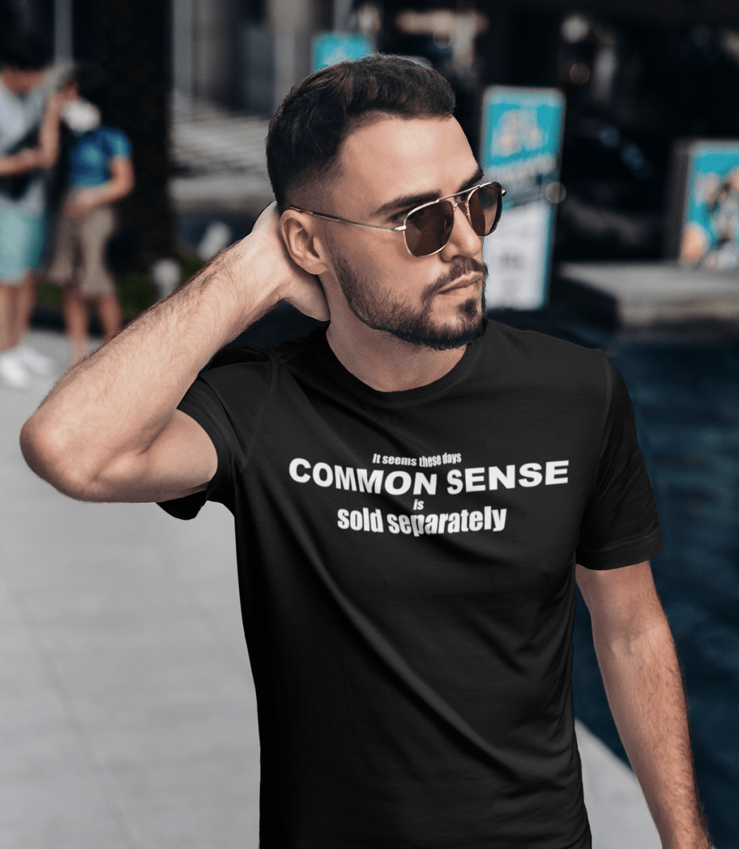 It Seems These Days Common Sense Is Sold Separately — Funny Triblend T-Shirt | JonesTees - JonesTees