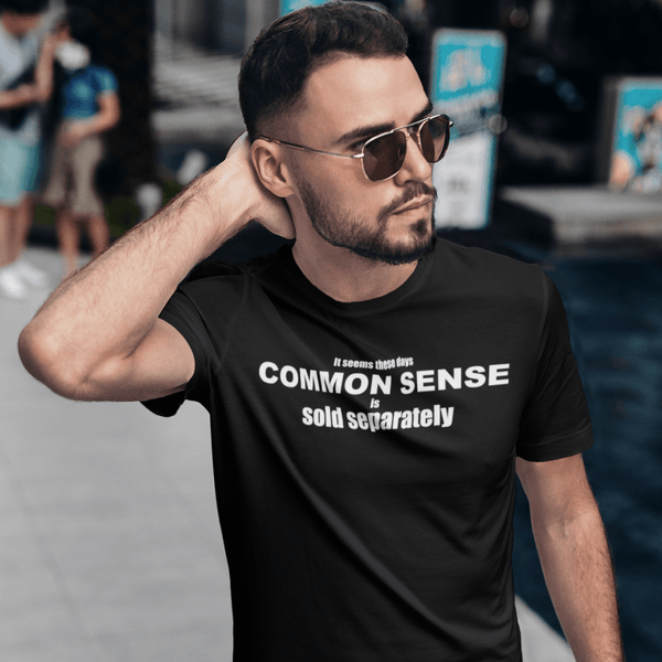 It Seems These Days Common Sense Is Sold Separately — Funny Triblend T-Shirt | JonesTees - JonesTees