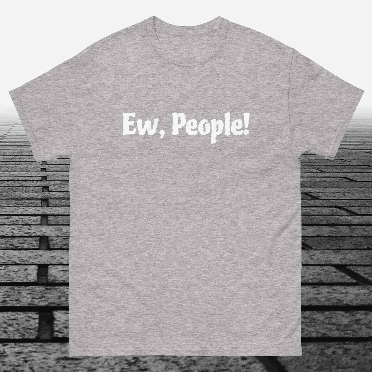 Ew, People!, Cotton T-shirt