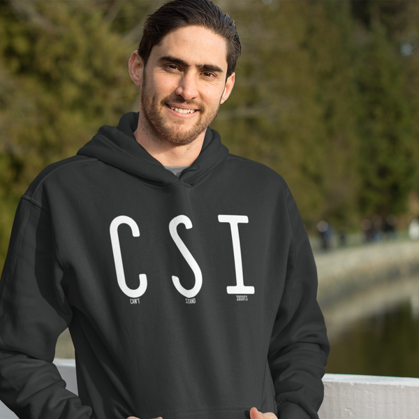 Can't Stand Idiots, Hoodie Sweatshirt