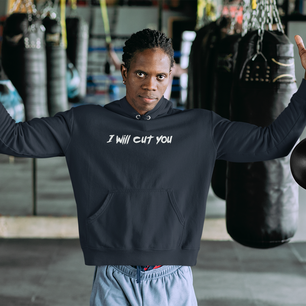 I will Cut You, Hoodie Sweatshirt