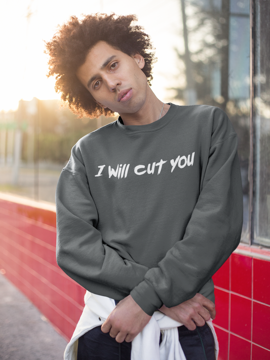 I will cut You, Sweatshirt