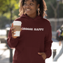 Choose Happy, Hoodie Sweatshirt