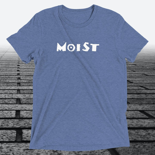 Moist, Triblend T-shirt - JonesTees