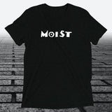 Moist, Triblend T-shirt - JonesTees
