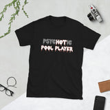 psycHOTic Pool Player — Funny Cotton T-Shirt | JonesTees - JonesTees
